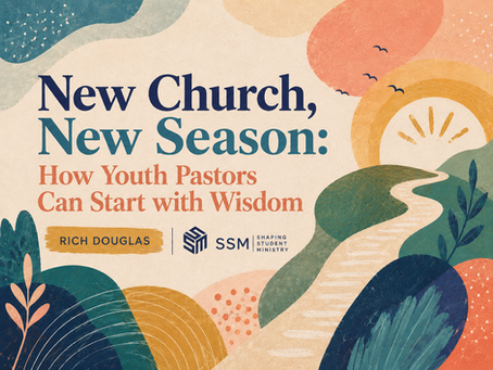 New Church, New Season: How Youth Pastors Can Start with Wisdom