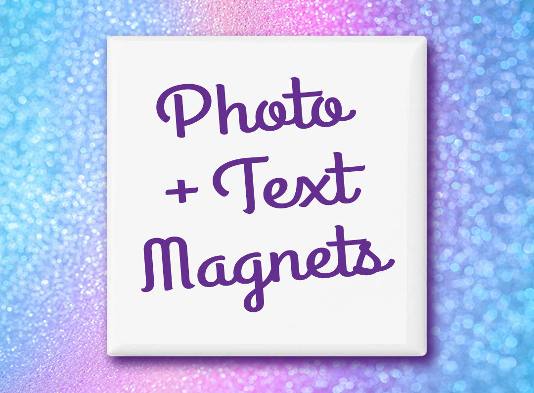 Custom Photo + Text Magnets (6 Packs)