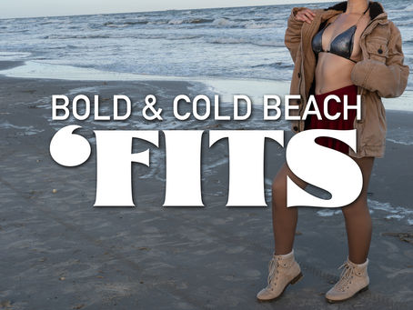 Bold & Cold Beach 'Fits