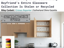 Open kitchen cabinets reveal branded glassware. Headline Text: "Local Woman Torn Between Love and Larceny After Discovering Boyfriend’s Entire Glassware Collection Is Stolen and Recycled". Featuring Sutherland Shire Gazette logo.