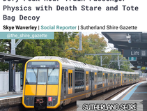 Yellow train at a station under cloudy skies. Headline above reads, "Local commuter defies train physics with death stare and tote bag decoy." Sutherland Shire Gazette