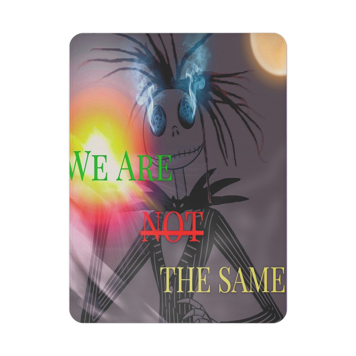 We Are Not The Same Toddler Blanket