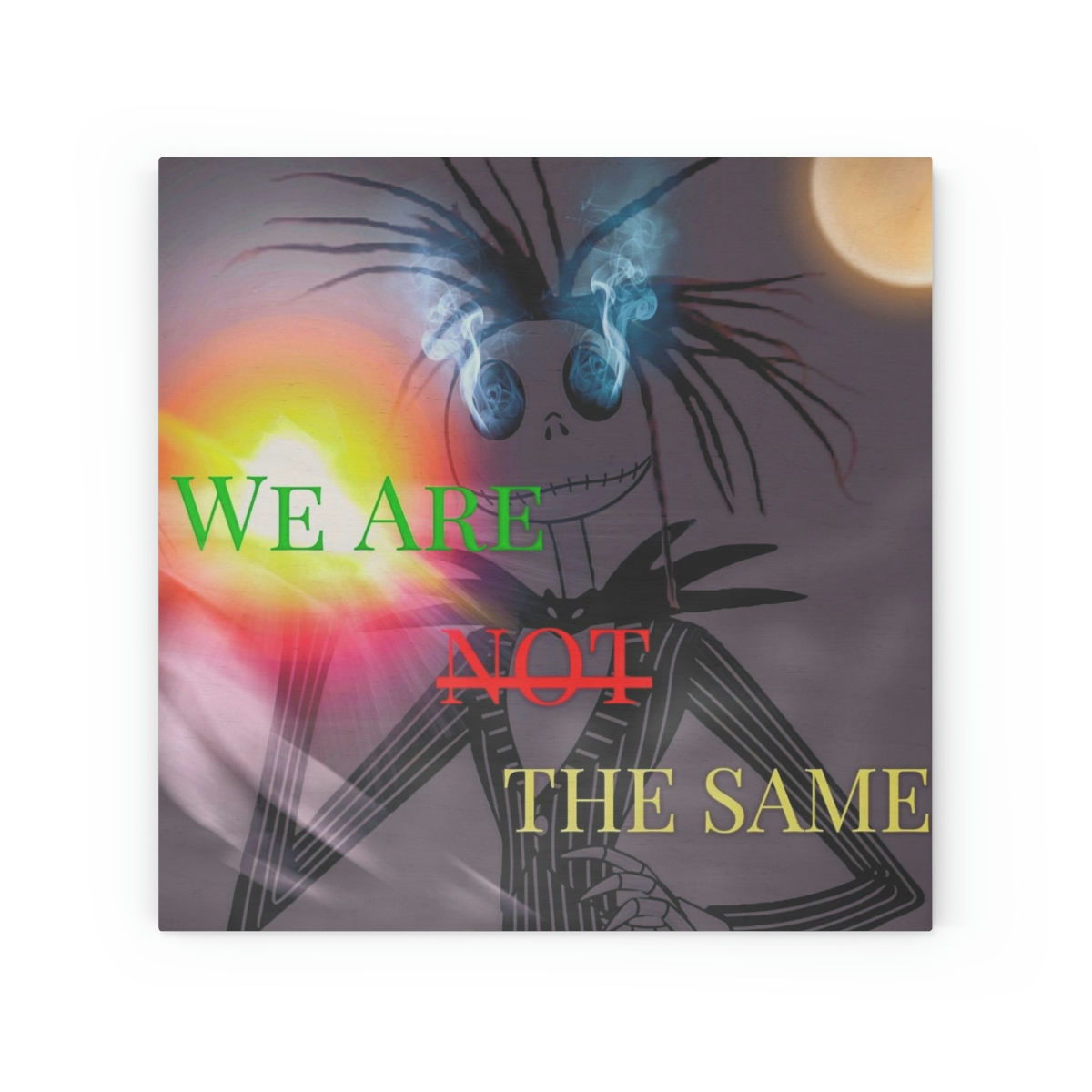 We Are Not The Same Wood Canvas