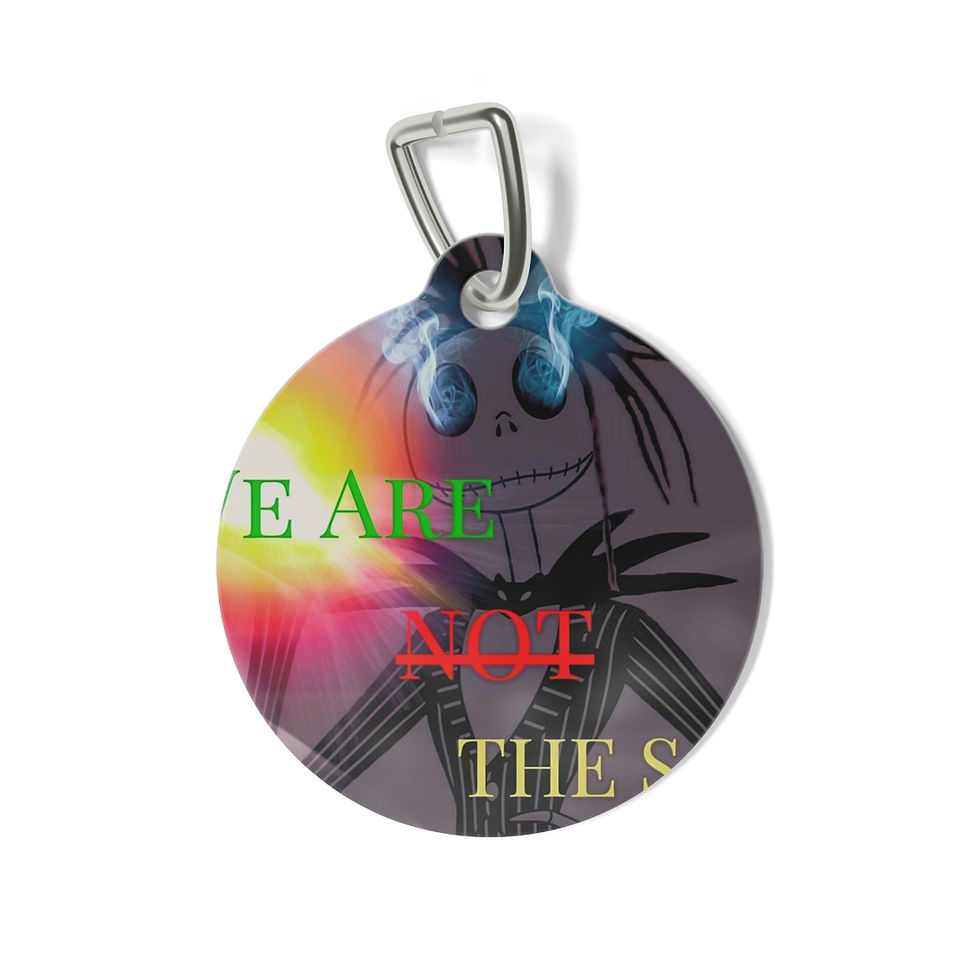 We Are Not The Same Pet Tag