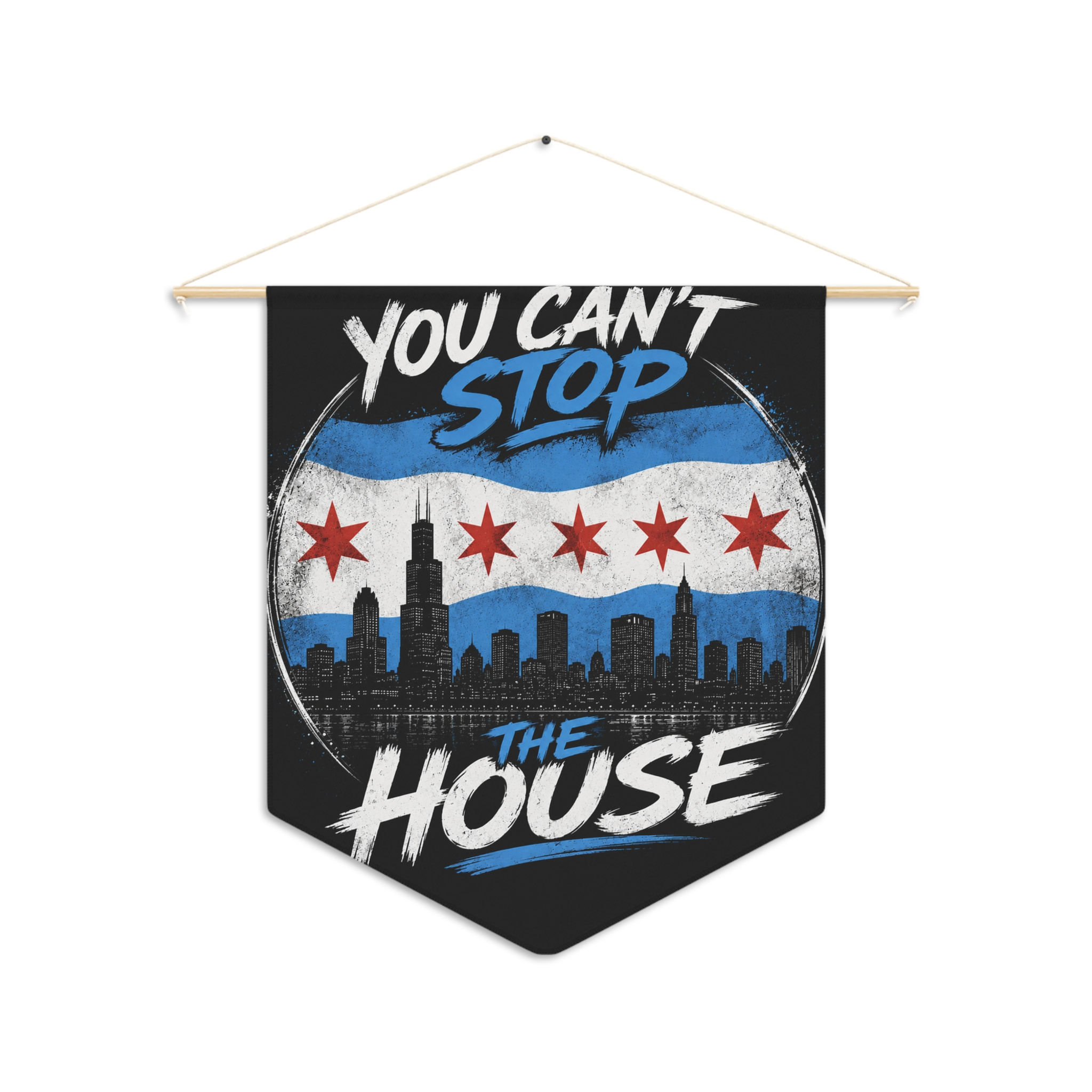 You Can't Stop The House Pennant