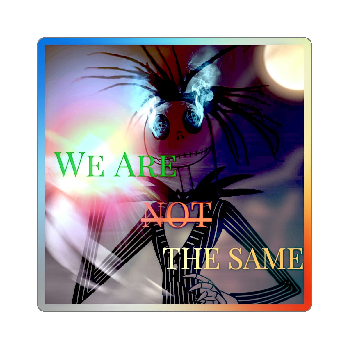 We Are Not The Same Holographic Die-cut Stickers