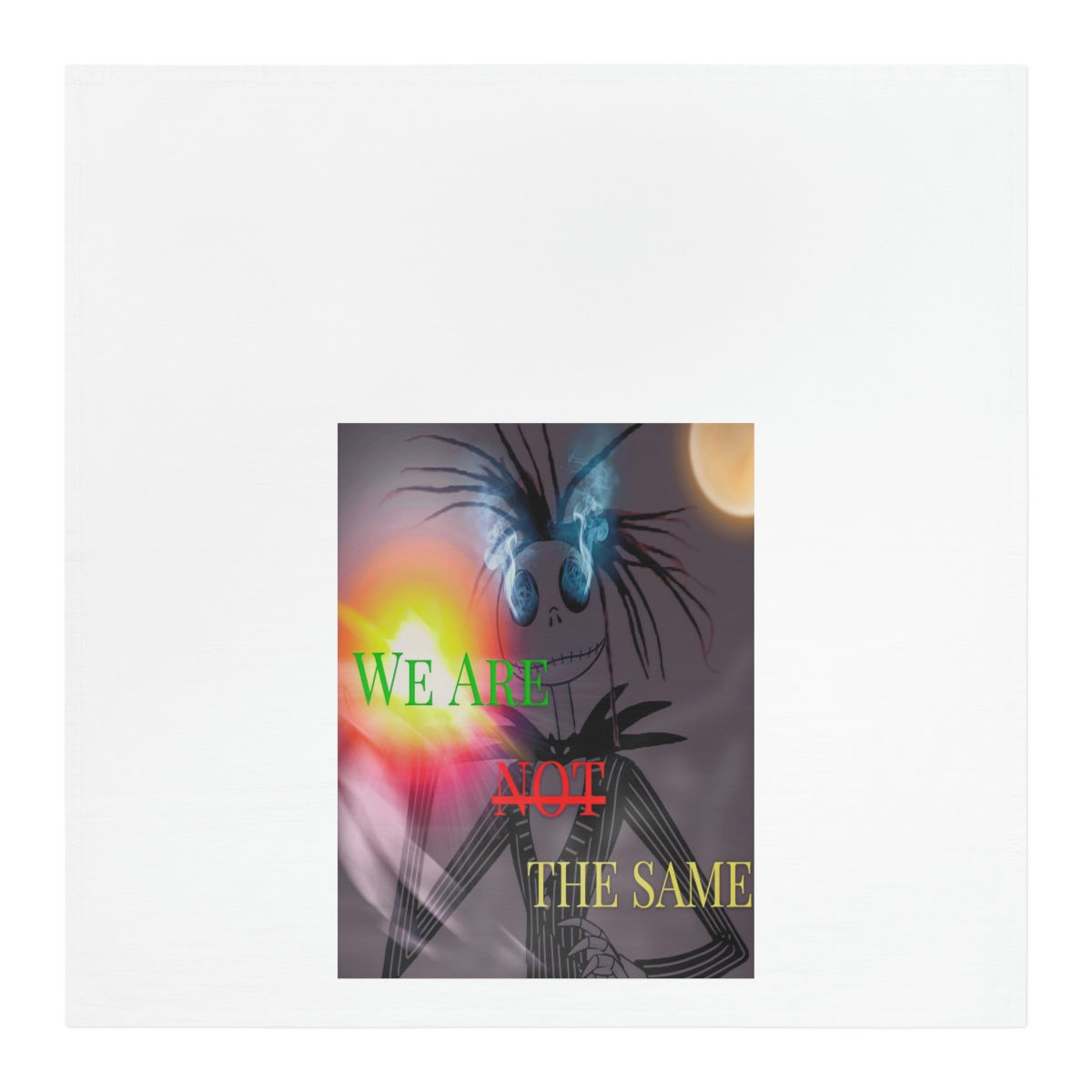 We Are Not The Same Tea Towel