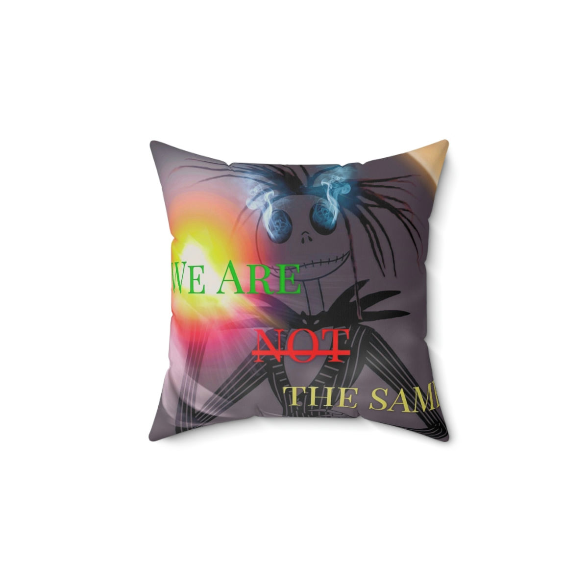 We Are Not The Same Spun Polyester Square Pillow Case
