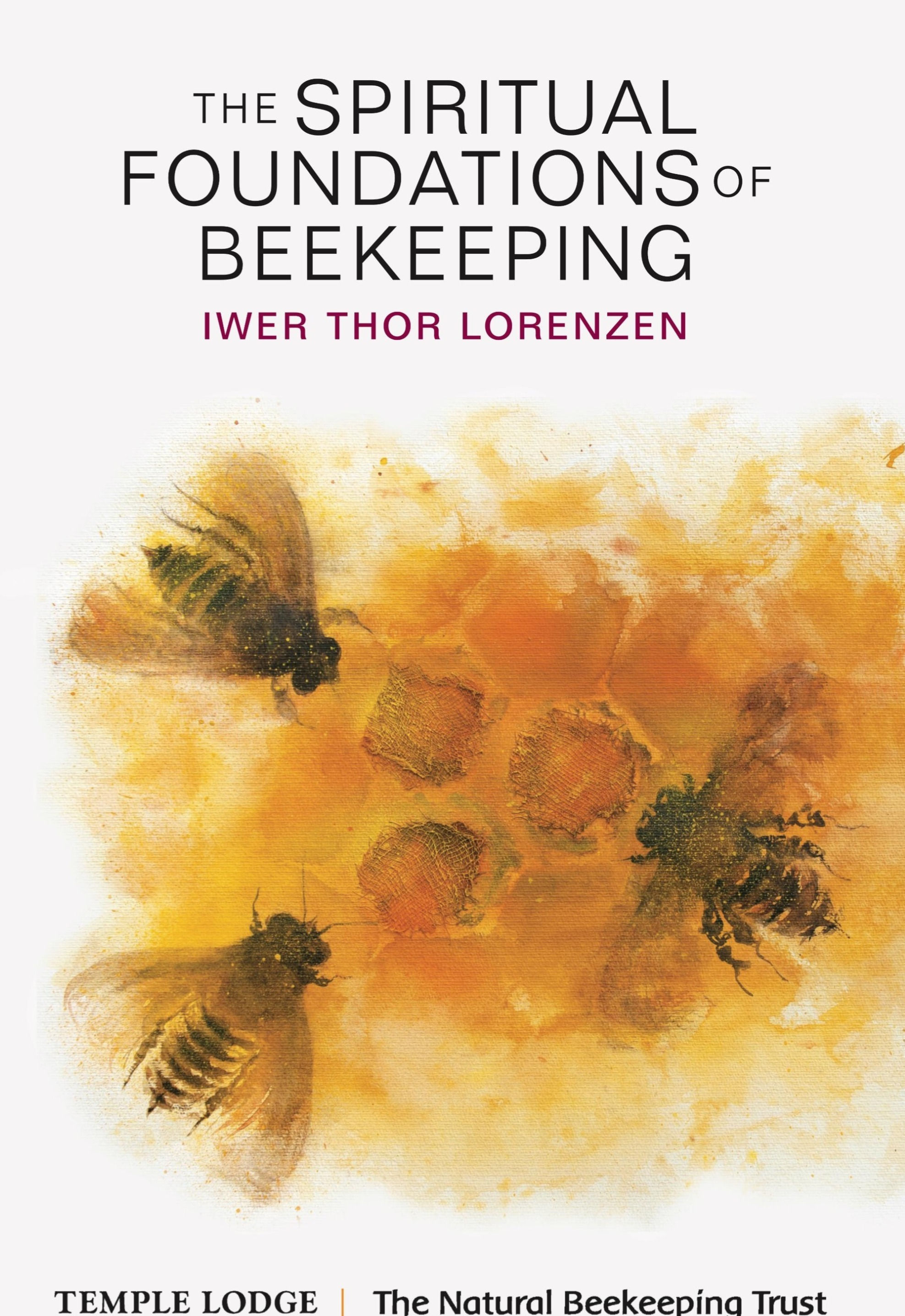 The Spiritual Foundations of Beekeeping - By Iwer Thor Lorezen