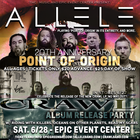 New Show announced 6/28 at Epic Event Center in Green Bay, WI!! With Allele, Crawl, and more!! 