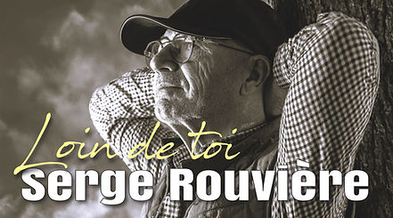 Serge Rouviere - Loin de toi