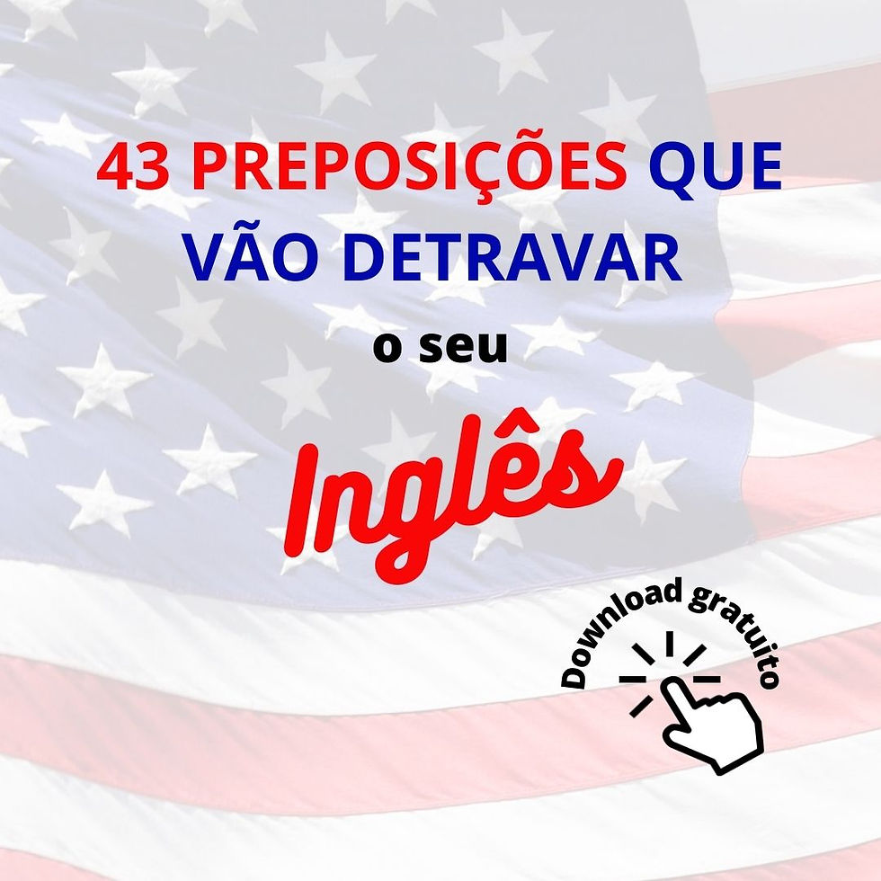 43 preposições que vão destravar o seu inglês