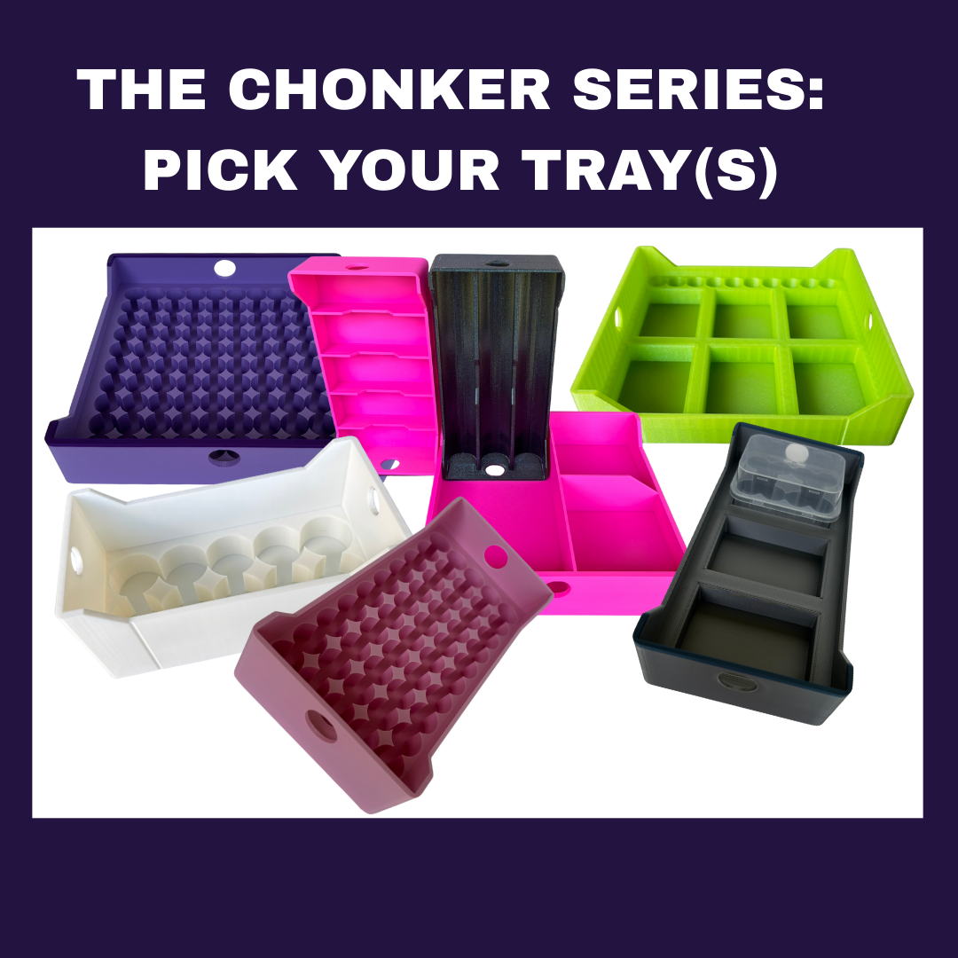 Chonker Series - Pick Your Tray(s)