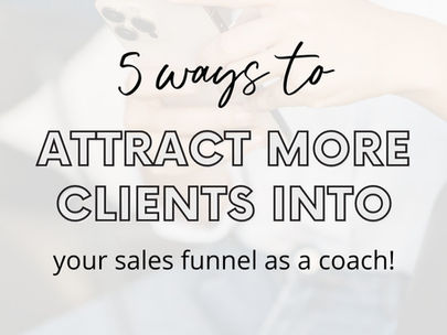 5 Ways to Attract More Clients into Your Sales Funnel