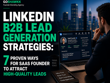 LinkedIn B2B Lead Generation Strategies: 7 Proven Ways for SaaS Founder to Attract High-Quality Leads
