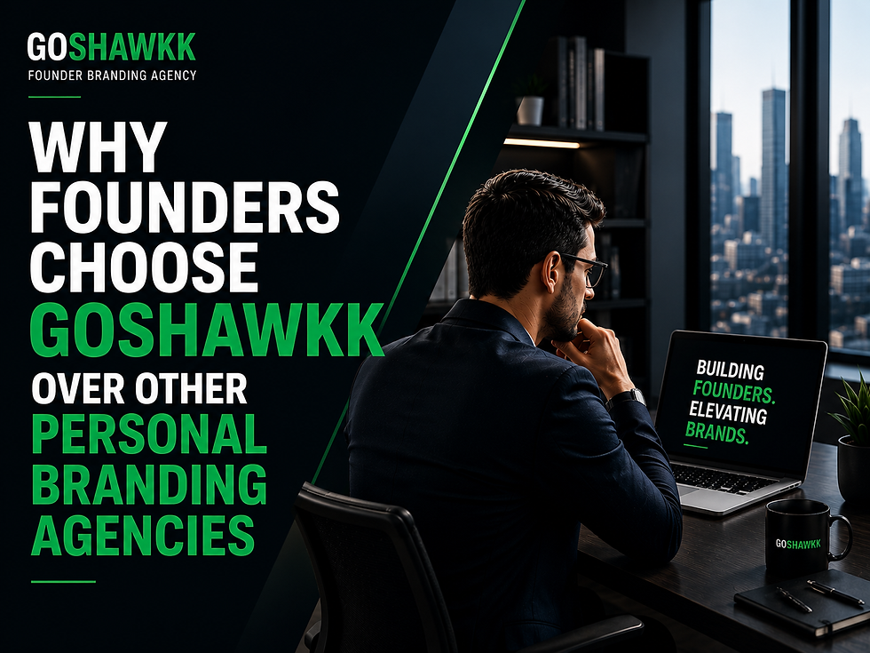 Why Founders Choose GoShawkk Over Other Personal Branding Agencies