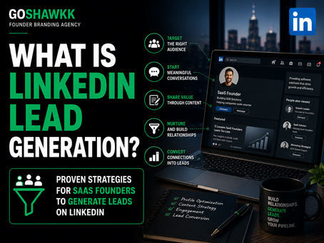 What is LinkedIn Lead Generation? Proven Strategies for SaaS Founders to Generate Leads on LinkedIn