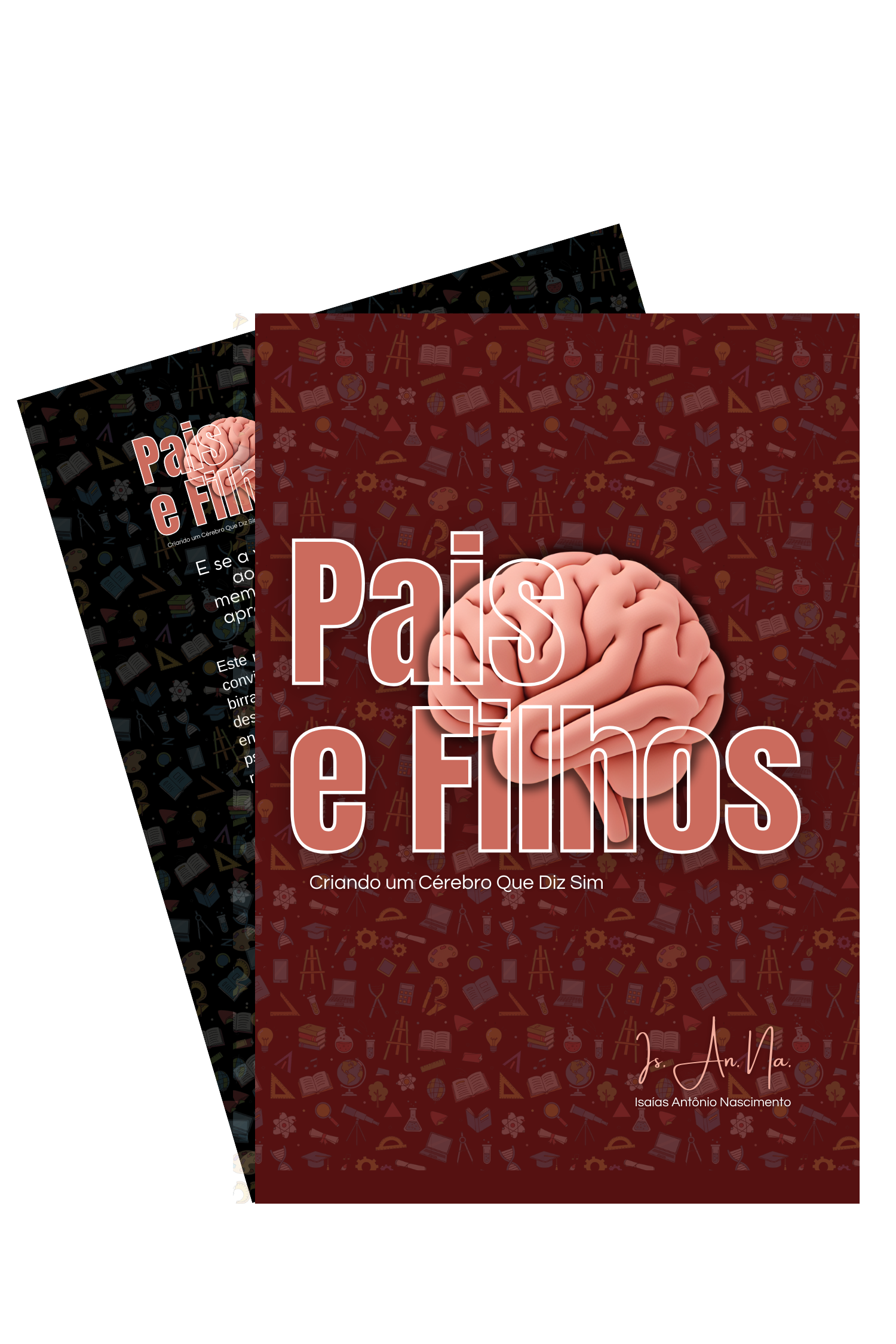 Pais e Filhos: Como Criar um Cérebro que Diz Sim