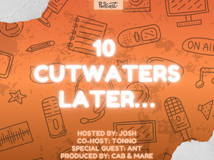 Episode 2: 10 Cutwaters Later…