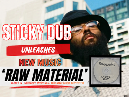 STICKY DUB UNLEASHES ‘RAW MATERIAL’ NEW MUSIC