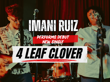 Imani Ruiz Debuts Brand New Debut Single '4 LEAF CLOVER'