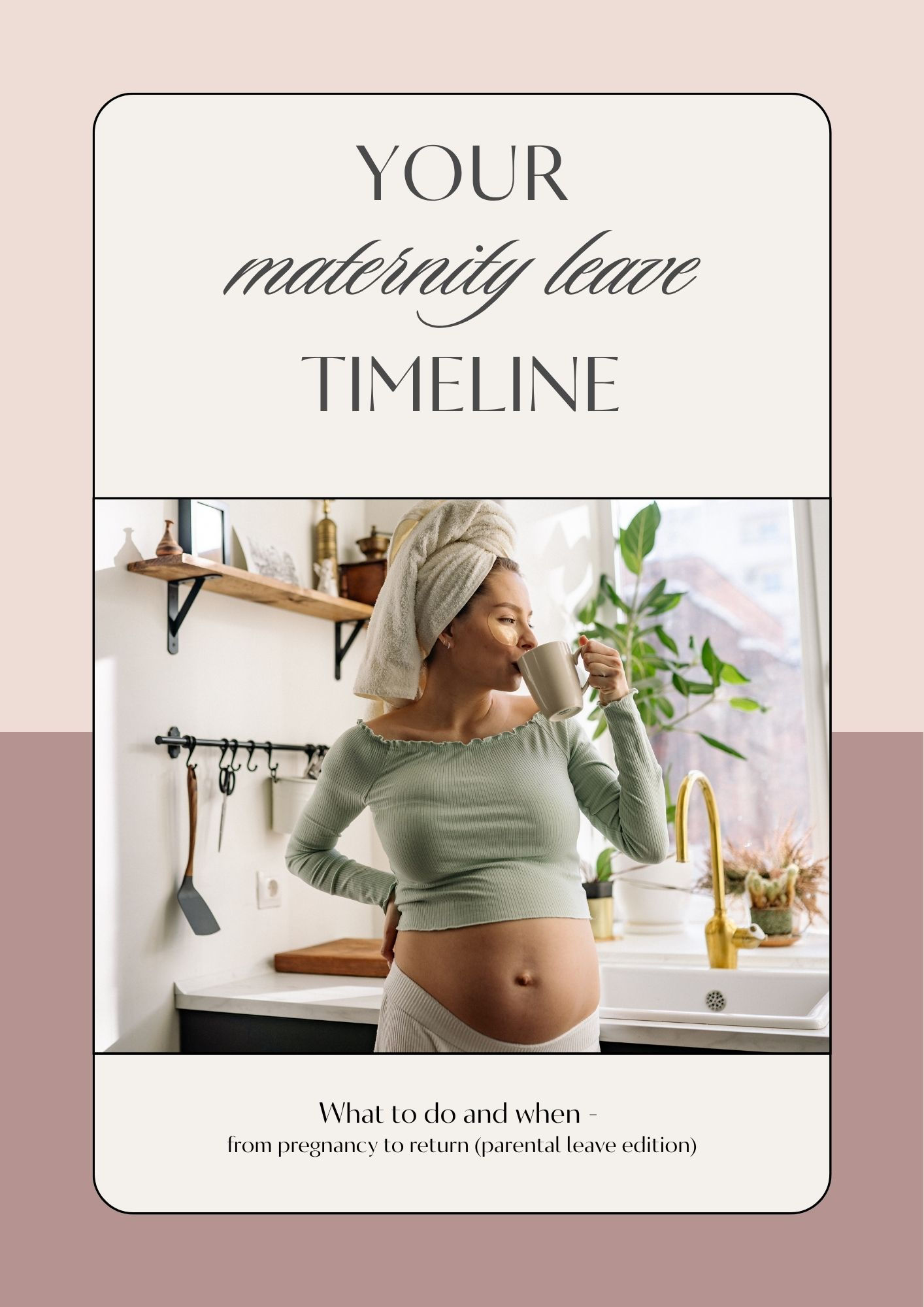 Your Maternity Leave Timeline - what to do & when
