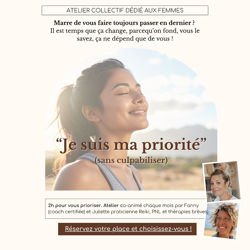 Atelier collectif dédié aux femmes :  Et si, pour une fois, vous deveniez votre priorité ?