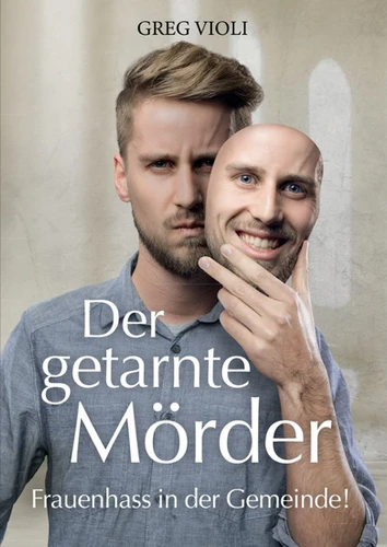 Der getarnte Mörder: Frauenhass in der Gemeinde | Greg Violi