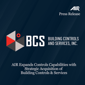 AIR Expands Controls Capabilities with Strategic Acquisition of Building Controls & Services