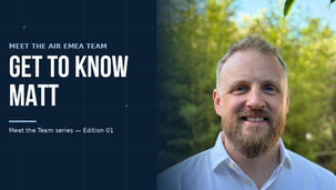 Meet the AIR EMEA Team | Get to Know Matt