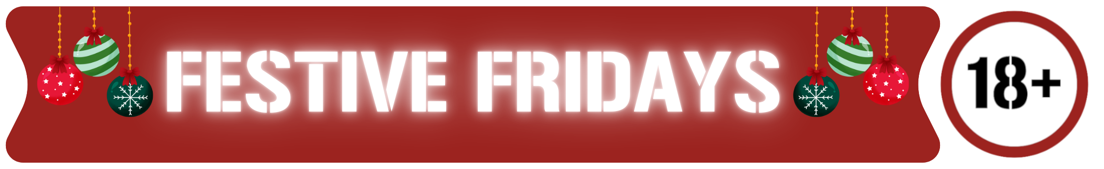 FESTIVE FRIDAYS