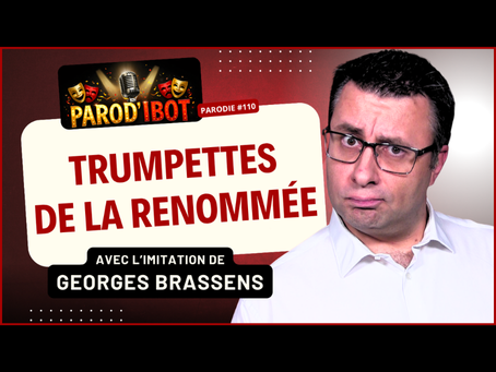 TRUMPETTES DE LA RENOMMÉE - PAROD'IBOT #110