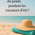 🏖️ Comment perdre du poids pendant les vacances d’été ? mincir sans frustration