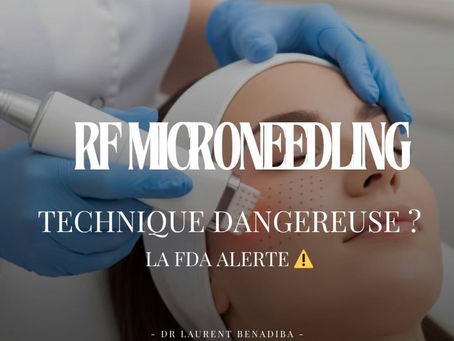 Radiofrequence Microneedling: Attention DANGER ?