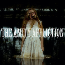The Amity Affliction - Not Without My Ghosts
