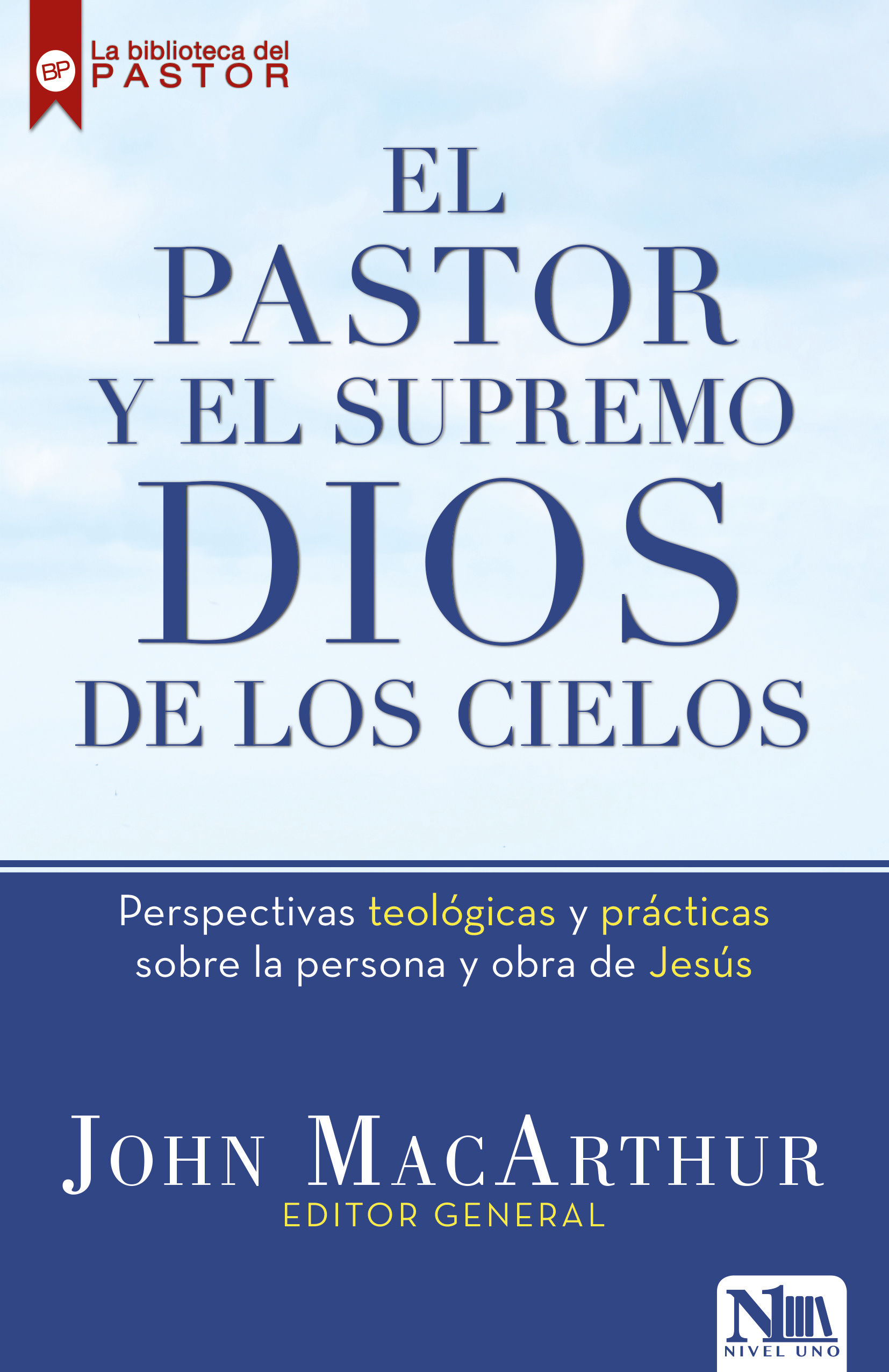 El pastor y el Supremo Dios de los cielos - John MacArthur