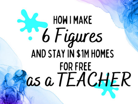 How I Make 6 Figures and Stay in $1M Homes for FREE as a Teacher