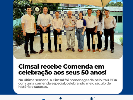 Cimsal recebe Comenda em celebração aos seus 50 anos!