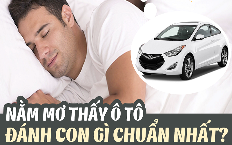 Mơ thấy Ô Tô, Mơ mua Xe khá Đánh con Gì? Giải mã giấc mơ trong lô đề content media