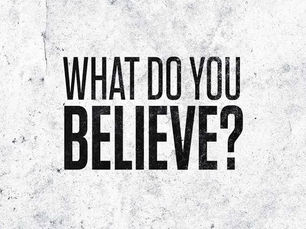 What do you believe?
