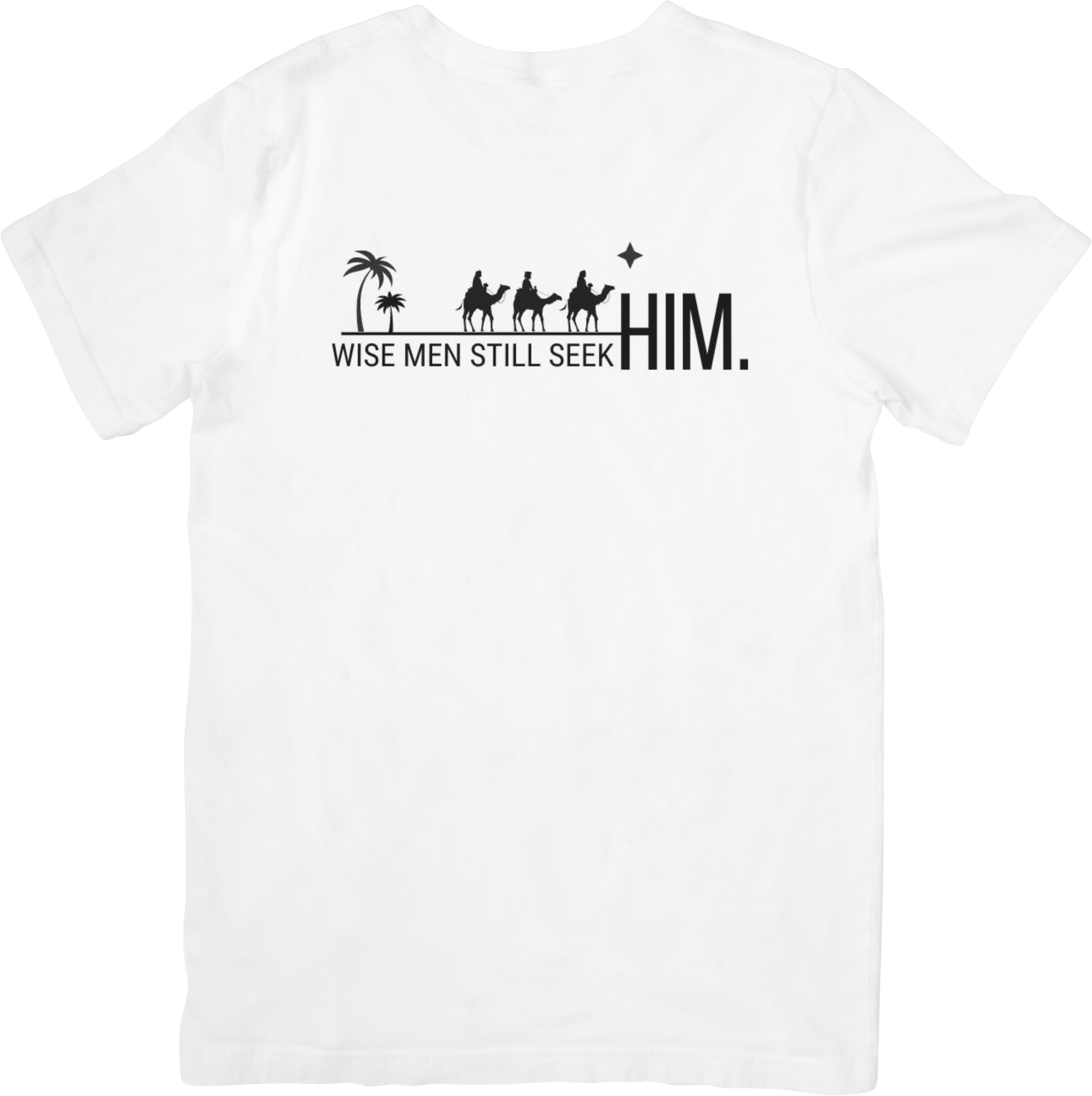 WISE MEN STILL SEEK HIM christmas tshirt