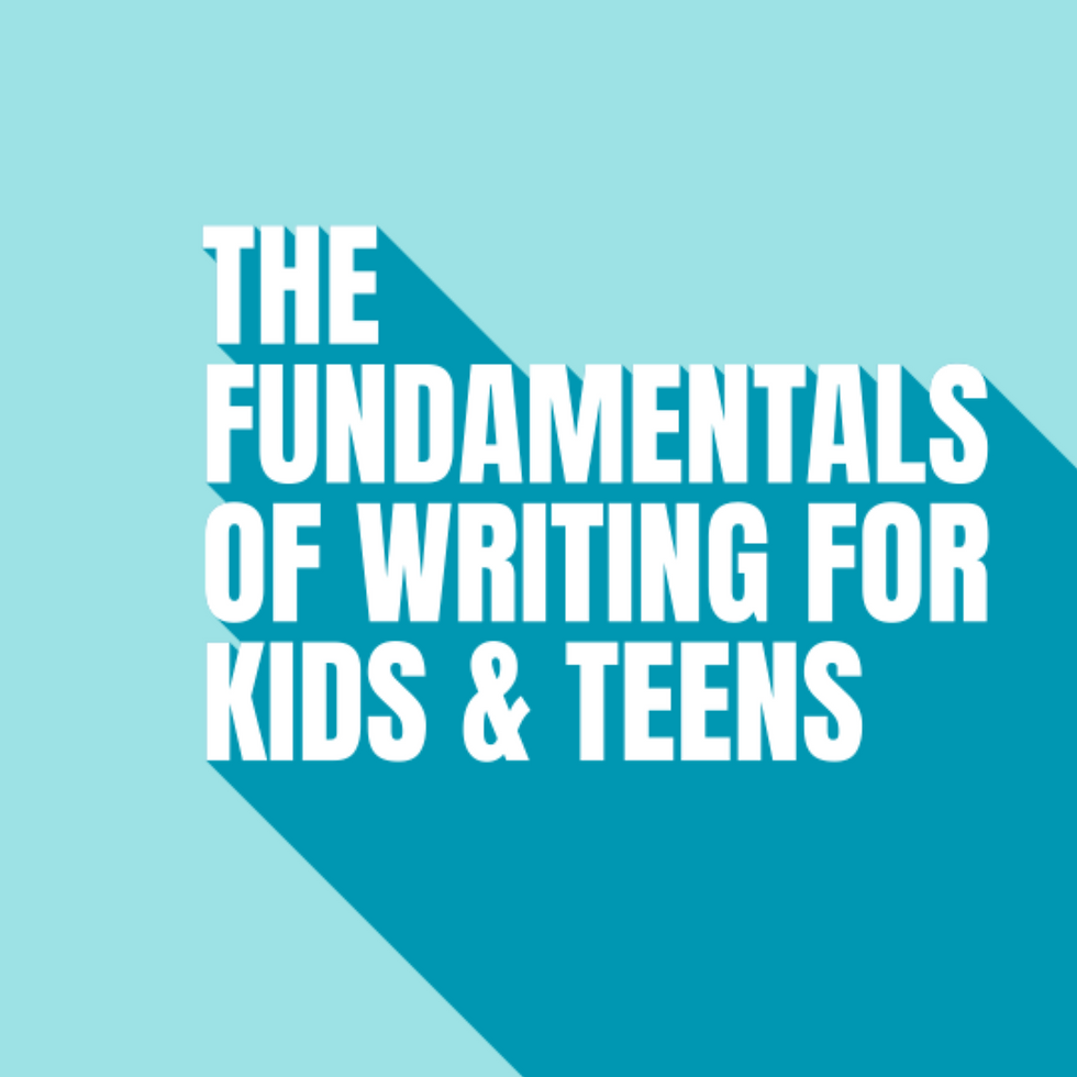 Fundamentals of Writing for Kids & Teens