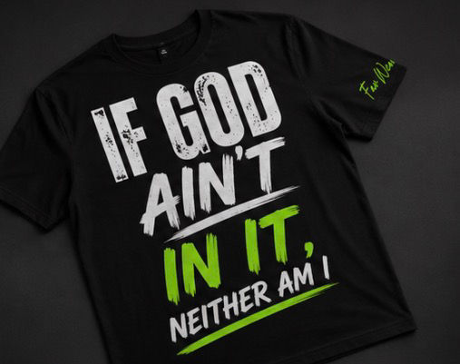 Thumbnail: IF GOD AIN’T IN IT, NEITHER AM I