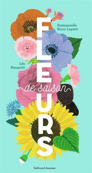 Fleurs de saison,  Emmanuelle Kecir-Lepetit & Léa Maupetit 16€