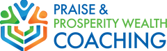 Praise and Prosperity Wealth Coaching, Financial Coaching, Wealth Management