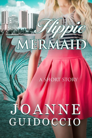 Blonde woman in striped top and pink skirt with mermaid tail by the sea. City skyline. Text: "Hippie Mermaid" by Joanne Guidoccio.