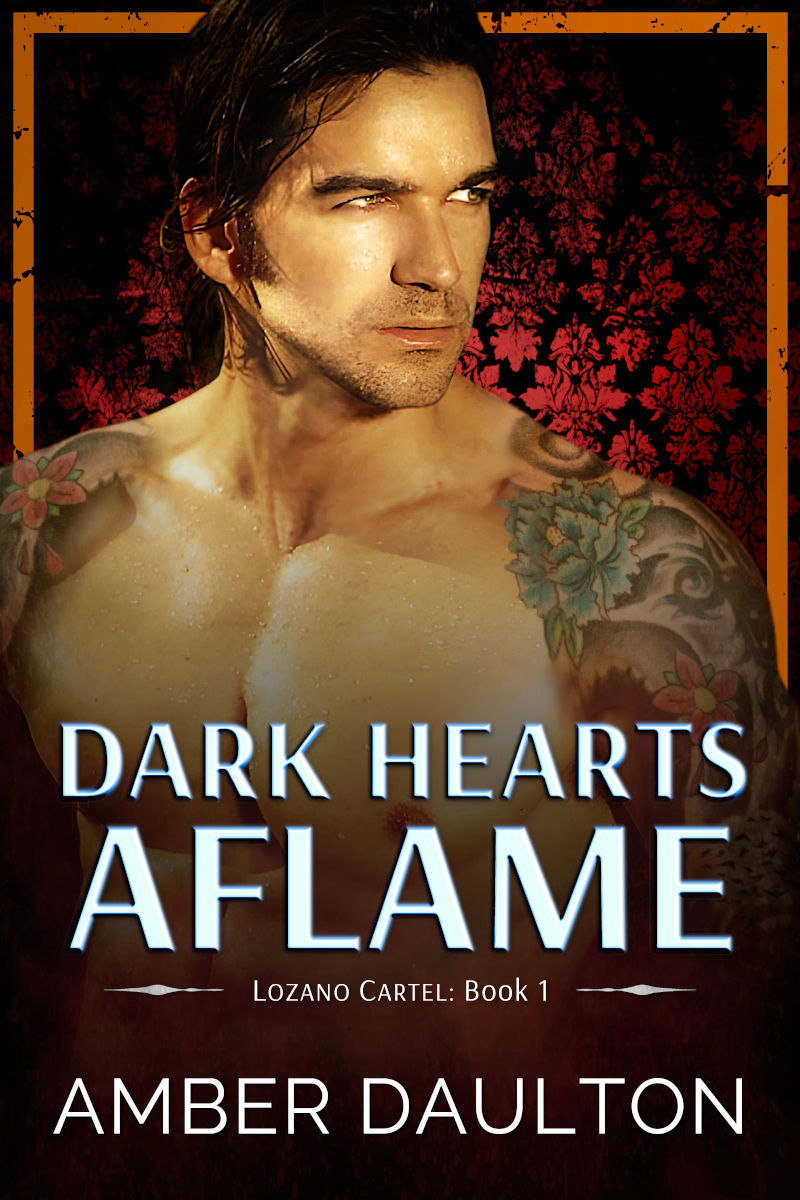 Shirtless man with tattoos gazes to the side against a floral red-black background. Text: "Dark Hearts Aflame," "Lozano Cartel: Book 1," "Amber Daulton."