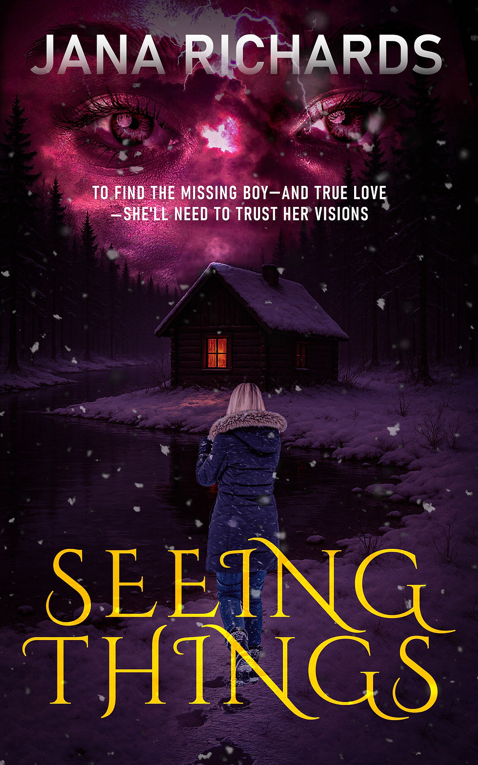 Book cover of Seeing Things by Jana Richards: woman in blue coat faces snowy cabin, giant eyes and lightning above.