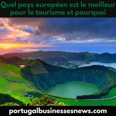 Quel pays européen est le meilleur pour le tourisme et pourquoi?