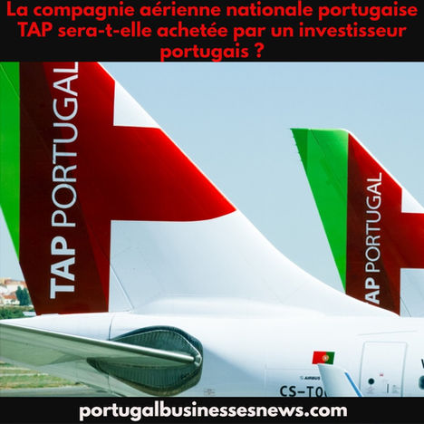 La compagnie aérienne nationale portugaise TAP sera-t-elle achetée par un investisseur portugais ?